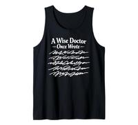 Funny Doctor Handwriting Humor A Wise Doctor Once Wrote Tank Top