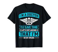 Funny Doctor Never Wrong Medical Humor Gifts for Men Women T-Shirt