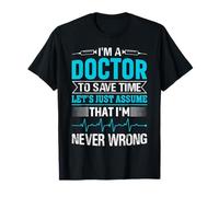 Funny Doctor Never Wrong Medical Humor Gifts for Men Women T-Shirt