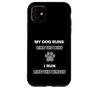 Funny Dog Agility - dog runs like the wind i run like winded Case for iPhone 11