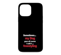 Funny Dog Agility - when my dog goes off course, freestyling Case for iPhone 13 Pro Max