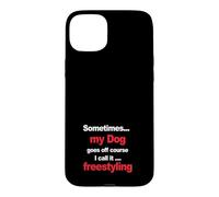 Funny Dog Agility - when my dog goes off course, freestyling Case for iPhone 15 Plus