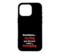 Funny Dog Agility - when my dog goes off course, freestyling Case for iPhone 16 Pro