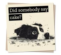 Funny Dog Birthday Card - Did Somebody Say Cake - Dog Sketch Design - For Dog or Puppy Lovers, Friend, Family