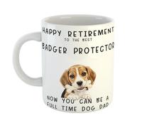 Funny Dog Dad Mug Happy Retirement to The Best Badger Protector Now You Can Be A Full Time Dog Dad, Ceramic 11oz Cup