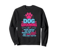 Funny Dog Groomer Magical Brushes Reality Sweatshirt