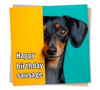 Funny Dog Happy Birthday Card for Friend or Family - Sausage Dog Lover, Animal Lover - Happy Birthday Sausage - For a Friend, Best Friend, Loved One, Partner, Relative, Colleague