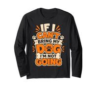 Funny Dog If I Can't Bring My Pet I'm Not Going Mom Dad Long Sleeve T-Shirt