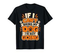 Funny Dog If I Can't Bring My Pet I'm Not Going Mom Dad T-Shirt