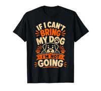 Funny Dog If I Can't Bring My Pet I'm Not Going Mom Dad T-Shirt