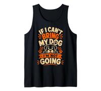 Funny Dog If I Can't Bring My Pet I'm Not Going Mom Dad Tank Top