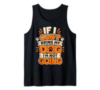Funny Dog If I Can't Bring My Pet I'm Not Going Mom Dad Tank Top