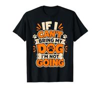 Funny Dog If I Can't Bring My Pet I'm Not Going Mom Dad Value Graphic T-Shirt