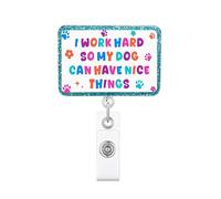 Funny Dog Lover Badge Reel, I Work Hard So My Dog Can Have Nice Things Badge Holder with Retractable Clip for Nurse, Vet Tech