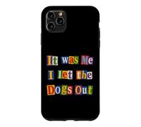 Funny Dog Lover Ransom Text It Was Me Dogs Out Design Case for iPhone 11 Pro Max