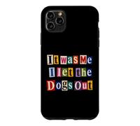 Funny Dog Lover Ransom Text It Was Me Dogs Out Design Case for iPhone 11 Pro Max