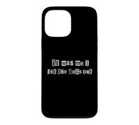Funny Dog Lover Ransom Text It Was Me Dogs Out Design Case for iPhone 13 Pro Max