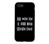 Funny Dog Lover Ransom Text It Was Me Dogs Out Design Case for iPhone SE (2020) / 7/8