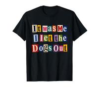 Funny Dog Lover Ransom Text It was Me Dogs Out Design Value Graphic T-Shirt