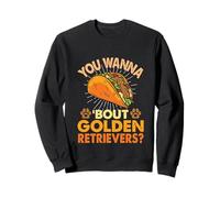 Funny Dog Lover - You Wanna Taco 'Bout Golden Retrievers Sweatshirt