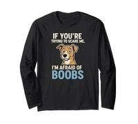 Funny Dog Meme I'm Afraid of Boobs Scare Me Long Sleeve T-Shirt