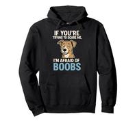Funny Dog Meme I'm Afraid of Boobs Scare Me Pullover Hoodie