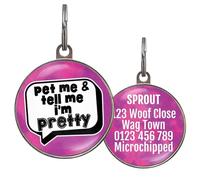 Funny Dog Tag - UK Made - Customised, 36 Colour Options, 2 Sizes for Dogs & Cats - Pet Me and Tell Me I’m Pretty - Waterproof, Double-Sided Pet ID - Sassy Dog Name Tag