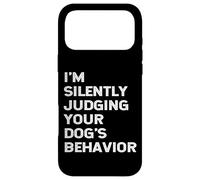 Funny Dog Trainer I'm Silently Judging Your Dog's Behaviour Case for iPhone 17 Pro Max