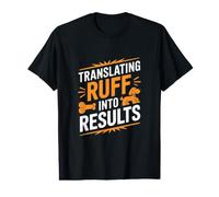 Funny Dog Trainer Translating Ruff Into Results Dog Owner Value Graphic T-Shirt