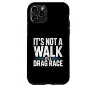 Funny Dog Walking Shirt Not A Walk It's A Drag Race Dog Dad Case for iPhone 11 Pro