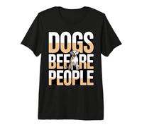 Funny Dogs Before People Dog Lover Saying Premium T-Shirt