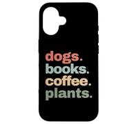 Funny Dogs Books Coffee Plant Lover Gardening Cute Mom Life Case for iPhone 16