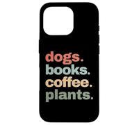 Funny Dogs Books Coffee Plant Lover Gardening Cute Mom Life Case for iPhone 16 Pro