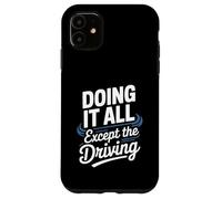 Funny Doing It All Except The Driving Truck Driver Wife Case for iPhone 11