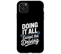 Funny Doing It All Except The Driving Truck Driver Wife Case for iPhone 11 Pro Max