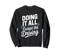 Funny Doing It All Except The Driving Truck Driver Wife Sweatshirt
