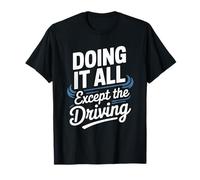 Funny Doing It All Except The Driving Truck Driver Wife T-Shirt