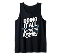 Funny Doing It All Except The Driving Truck Driver Wife Tank Top