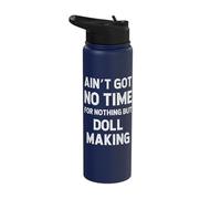 Funny Doll Making Got No Time for Nothing But Stainless Steel Insulated Water Bottle