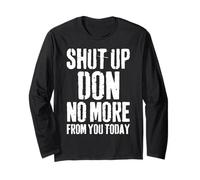 Funny Don Name Shut Up Don No More from You Today Long Sleeve T-Shirt