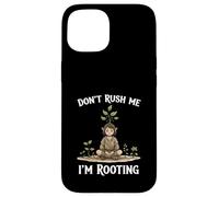 Funny Don’t Rush Me I’m Rooting Garden Nature Druid Case for iPhone 15