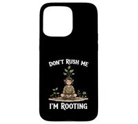 Funny Don’t Rush Me I’m Rooting Garden Nature Druid Case for iPhone 15 Pro Max
