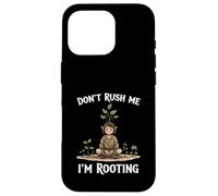 Funny Don’t Rush Me I’m Rooting Garden Nature Druid Case for iPhone 16 Pro