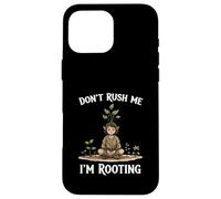 Funny Don’t Rush Me I’m Rooting Garden Nature Druid Case for iPhone 16 Pro Max