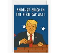 Funny Donald Trump Birthday Card - “Another Brick in the Birthday Wall” - Hilarious Political Greeting Card for Him or Her - Gag Gift, Blank Inside, with Envelope