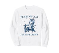 Funny Donkey Quote First of All I'm a Delight Sweatshirt