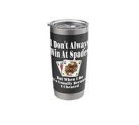 Funny Don't Always Win At Spades Card Game Player Game Night Stainless Steel Insulated Tumbler