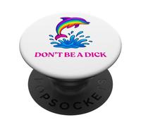 Funny Don't Be A Dick Colorful 90s Dolphin PopSockets Adhesive PopGrip