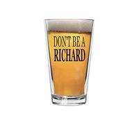 Funny Don't Be A Richard Beer Glass Drinking Cup Pint 16oz Pub Gag Gift Hilarious Joke