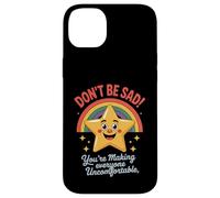 Funny Don't Be Sad IT's Uncomfortable Star Rainbow Women Men Case for iPhone 14 Plus